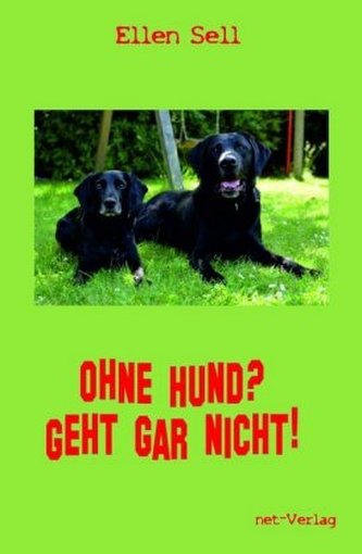 Ohne Hund? Geht gar nicht!