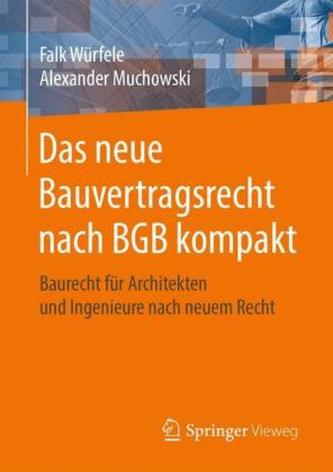 Das neue Bauvertragsrecht nach BGB kompakt Das neue Bauvertragsrecht nach BGB kompakt