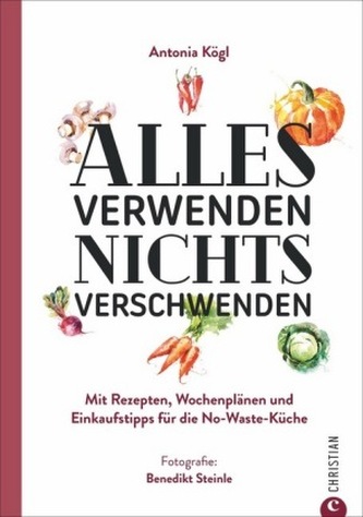 Alles verwenden. Nichts verschwenden Alles verwenden. Nichts verschwenden