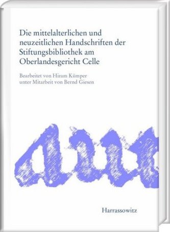 Die mittelalterlichen und neuzeitlichen Handschriften der Stiftungsbibliothek am Oberlandesgericht Celle