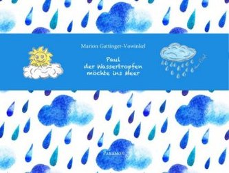 Paul, der Wassertropfen, möchte ins Meer