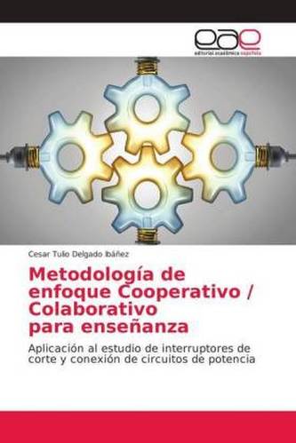 Metodología de enfoque Cooperativo / Colaborativo para enseñanza Metodología de enfoque Cooperativo / Colaborativo para enseñanza
