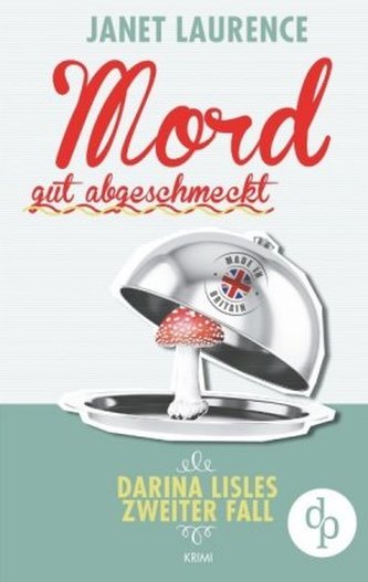Mord gut abgeschmeckt: Darina Lisles zweiter Fall (Frauenkrimi, Cick-Lit, Frauenroman)