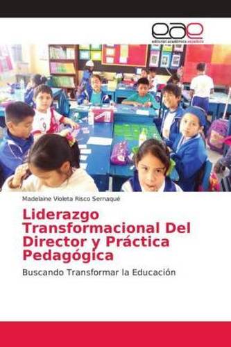 Liderazgo Transformacional Del Director y Práctica Pedagógica Liderazgo Transformacional Del Director y Práctica Pedagógica