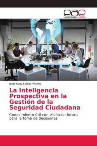 La Inteligencia Prospectiva en la Gestión de la Seguridad Ciudadana