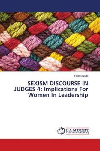 SEXISM DISCOURSE IN JUDGES 4: Implications For Women In Leadership