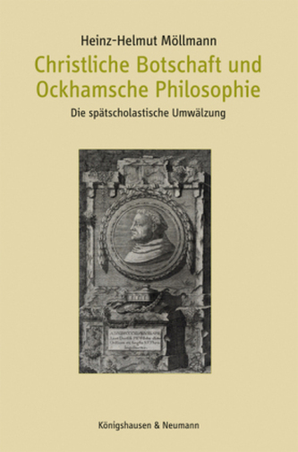 Christliche Botschaft und Ockhamsche Philosophie