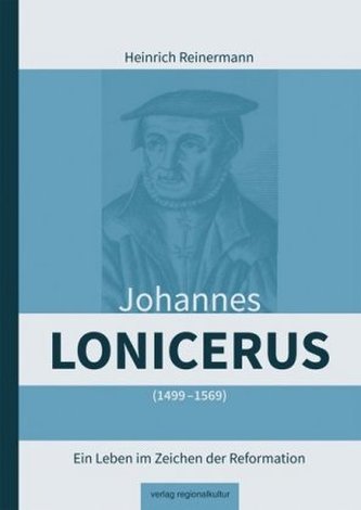 Johannes Lonicerus 1499 - 1569 Johannes Lonicerus 1499 - 1569