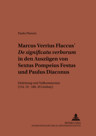 Marcus Verrius Flaccus' De significatu verborum in den Auszügen von Sextus Pompeius Festus und Paulus Diaconus