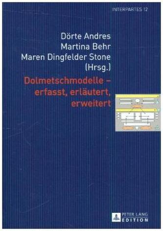 Dolmetschmodelle - erfasst, erläutert, erweitert