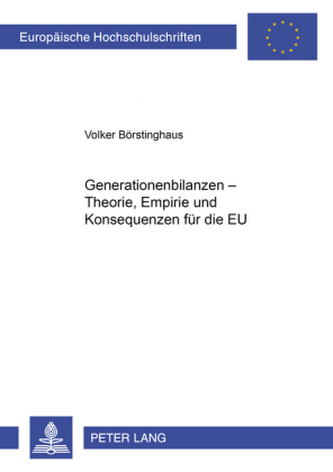 Generationenbilanzen - Theorie, Empirie und Konsequenzen für die EU