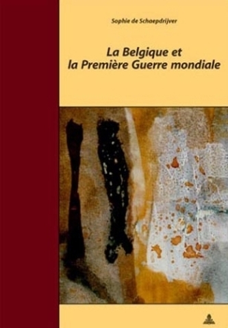 La Belgique et la Première Guerre mondiale La Belgique et la Première Guerre mondiale