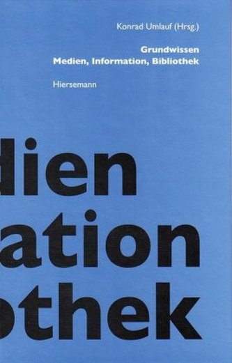 Grundwissen Medien, Information, Bibliothek Grundwissen Medien, Information, Bibliothek
