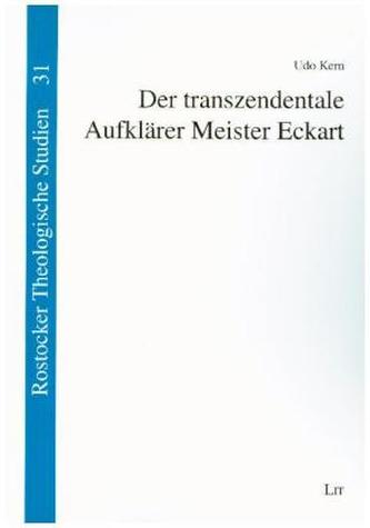 Der transzendentale Aufklärer Meister Eckart Der transzendentale Aufklärer Meister Eckart