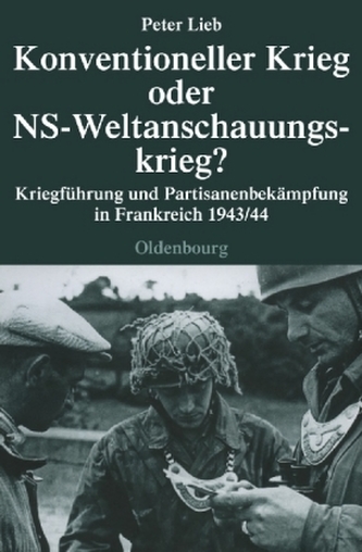 Konventioneller Krieg oder NS-Weltanschauungskrieg? Konventioneller Krieg oder NS-Weltanschauungskrieg?