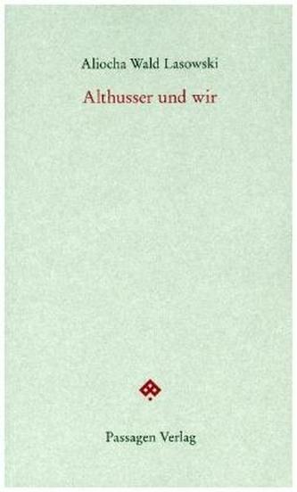 Althusser und wir Althusser und wir