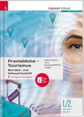 Praxisblicke Tourismus - Betriebs- und Volkswirtschaft 1./2. Semester Kolleg für Tourismus, inkl. digitalem Zusatzpaket Praxisblicke Tourismus - Betriebs- und Volkswirtschaft 1./2. Semester Kolleg für Tourismus, inkl. digitalem Zusatzpaket