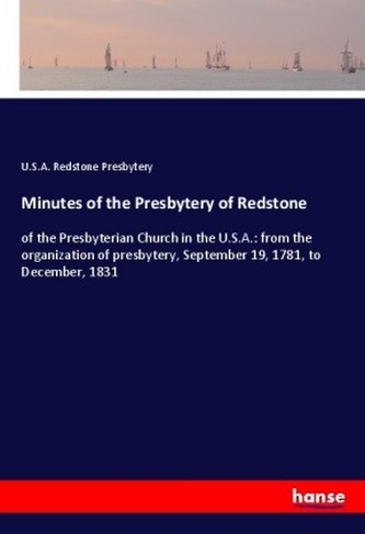 Minutes of the Presbytery of Redstone Minutes of the Presbytery of Redstone