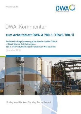 DWA-Kommentar zum Arbeitsblatt DWA-A 780-1 (TRwS 780-1) Technische Regel wassergefährdender Stoffe (TRwS) - Oberirdische Rohrlei