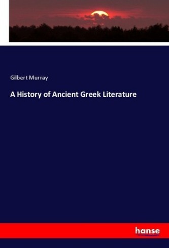 A History of Ancient Greek Literature A History of Ancient Greek Literature