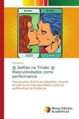 @ Selfies no Tinder @ Masculinidades como performance
