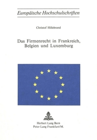 Das Firmenrecht in Frankreich, Belgien und Luxemburg