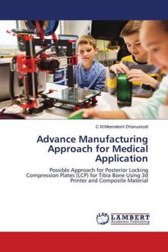 Advance Manufacturing Approach for Medical Application