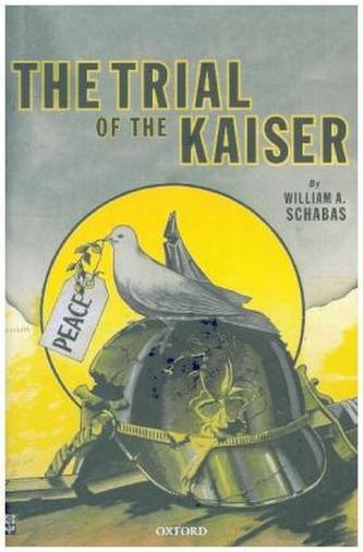 The Trial of the Kaiser The Trial of the Kaiser