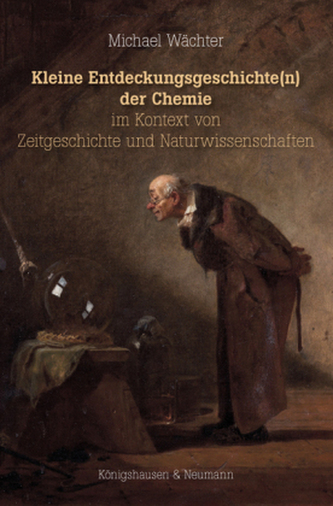Kleine Entdeckungsgeschichte(n) der Chemie im Kontext von Zeitgeschichte und Naturwissenschaften