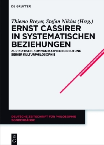 Ernst Cassirer in systematischen Beziehungen Ernst Cassirer in systematischen Beziehungen
