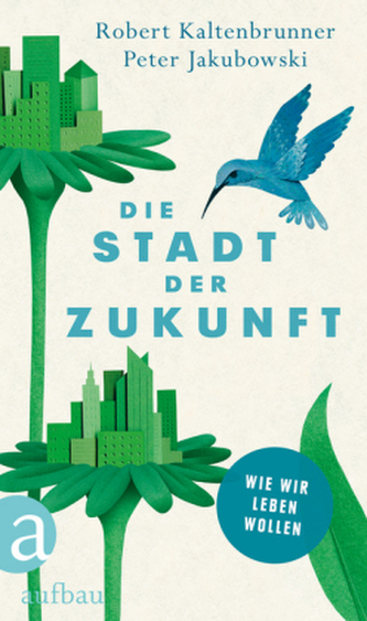 Die Stadt der Zukunft Die Stadt der Zukunft