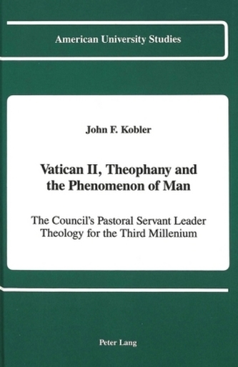 Vatican II, Theophany and the Phenomenon of Man Vatican II, Theophany and the Phenomenon of Man