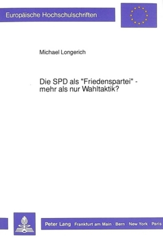 Die SPD als Friedenspartei - mehr als nur Wahltaktik?