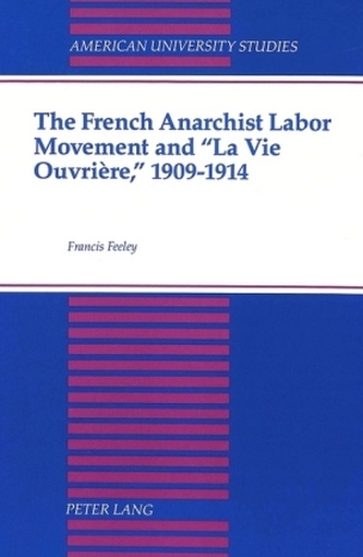 The French Anarchist Labor Movement and La Vie Ouvrière, 1909-1914