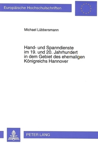 Hand- und Spanndienste im 19. und 20. Jahrhundert in dem Gebiet des ehemaligen Königreichs Hannover