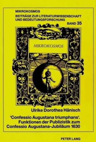 Confessio Augustana triumphans. Funktionen der Publizistik zum Confessio Augustana-Jubiläum 1630