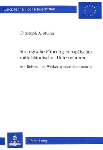 Strategische Führung europäischer mittelständischer Unternehmen Strategische Führung europäischer mittelständischer Unternehmen
