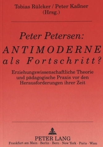 Peter Petersen: Antimoderne als Fortschritt?