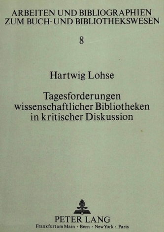 Tagesforderungen wissenschaftlicher Bibliotheken in kritischer Diskussion