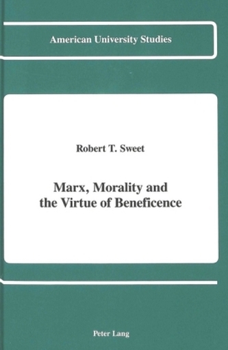 Marx, Morality and the Virtue of Beneficence Marx, Morality and the Virtue of Beneficence