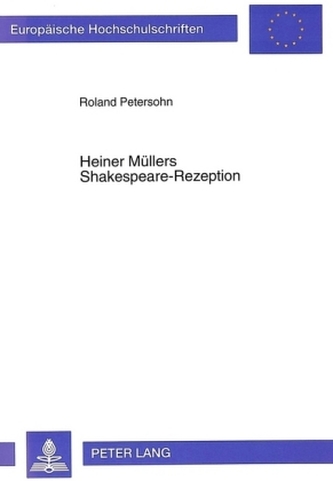 Heiner Müllers Shakespeare-Rezeption