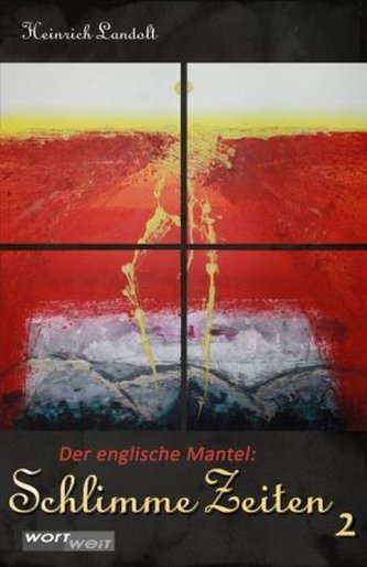 Schlimme Zeiten - Der englische Mantel