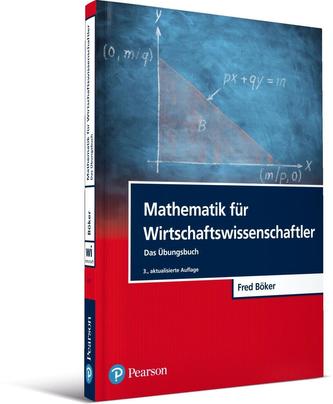 Mathematik für Wirtschaftswissenschaftler - Das Übungsbuch