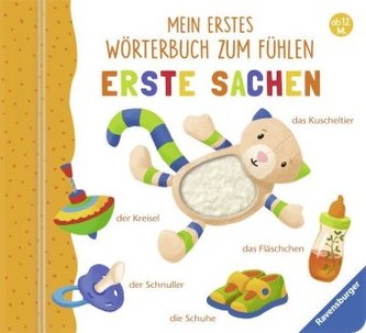 Mein erstes Wörterbuch zum Fühlen: Erste Sachen Mein erstes Wörterbuch zum Fühlen: Erste Sachen