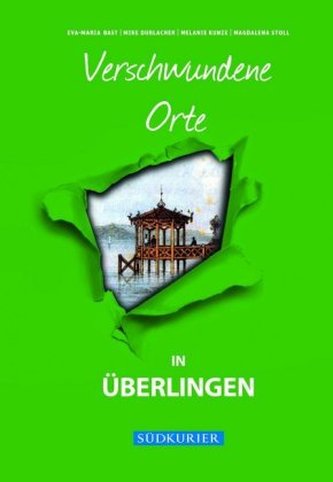 Verschwundene Orte in Überlingen