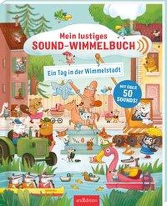 Mein lustiges Sound-Wimmelbuch - Ein Tag in der Wimmelstadt