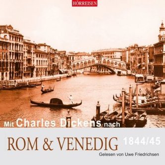 Mit Charles Dickens nach Rom & Venedig Mit Charles Dickens nach Rom & Venedig