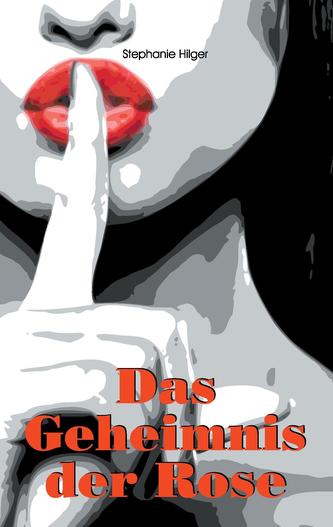 Das Geheimnis der Rose Das Geheimnis der Rose