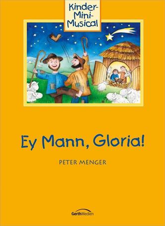 Ey Mann, Gloria! (Arbeitsheft) Ey Mann, Gloria! (Arbeitsheft)