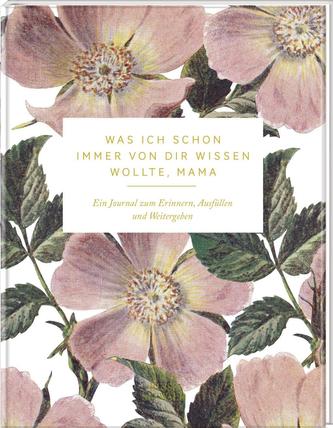 Was ich schon immer von dir wissen wollte, Mama